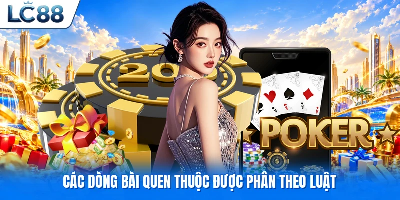 Các dòng bài quen thuộc được phân theo luật