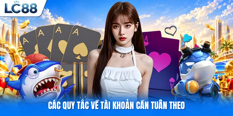 Các quy tắc về tài khoản cần tuân theo