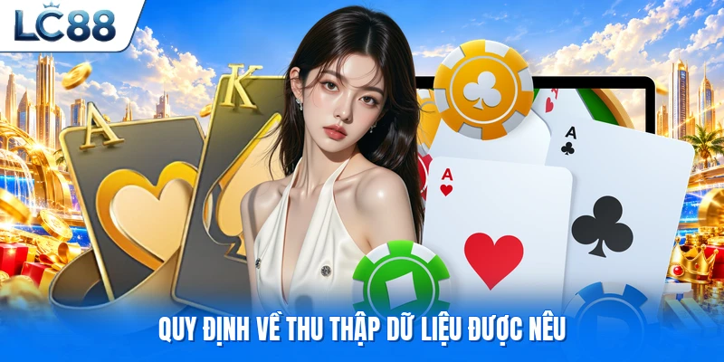 Quy định về thu thập dữ liệu được nêu