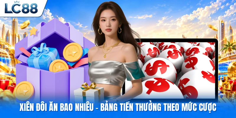 Xiên đôi ăn bao nhiêu còn tùy tiền cược
